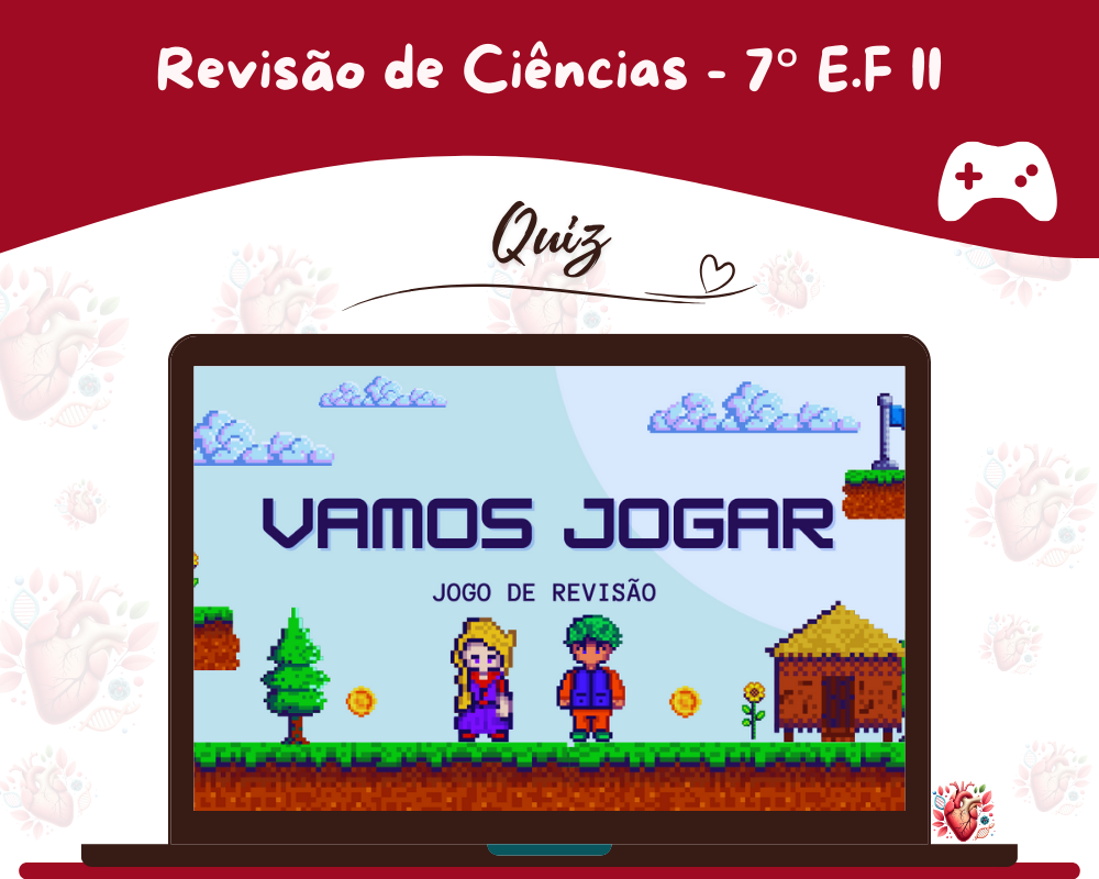 Quiz de Revisão - Ciências - 7º Ano do Ensino Fundamental II